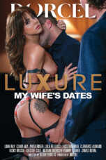 Luxure – My Wife’s Dates HD porn movie online