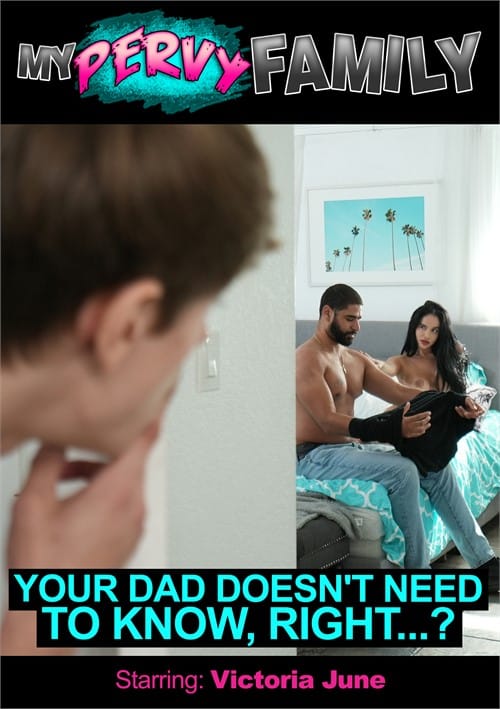 Your Dad Doesn’t Need to Know, Right…? Free Full Porn Movies Online