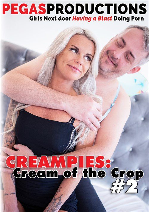 Creampies Cream of the Crop 2 Free Full Porn Movies Online