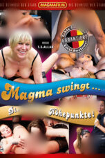 Magma swingt… Die geilsten Höhepunkte HD porn movie online